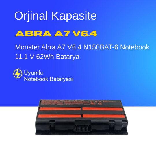 Monster Abra A7 V6.4 N150BAT-6 Notebook 11.1 V 62Wh Batarya – Orjinal Uyumlu, Yüksek Performanslı