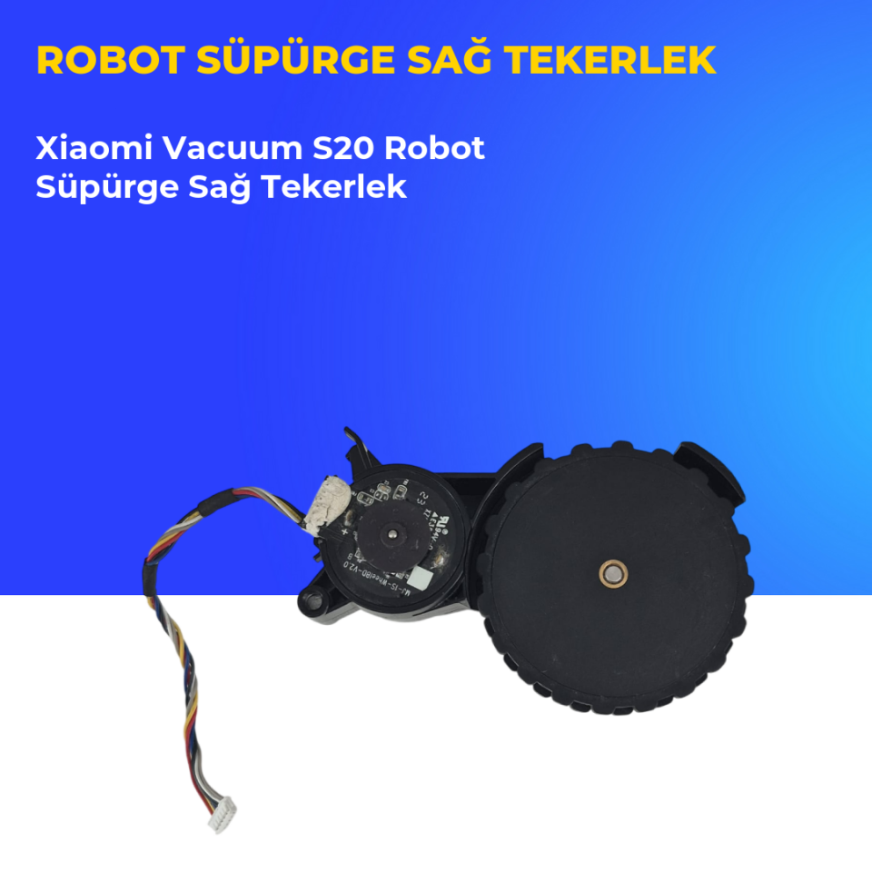 Xiaomi Vacuum S20 Robot Süpürge Sağ Tekerlek