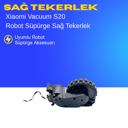 Xiaomi Vacuum S20 Robot Süpürge Sağ Tekerlek