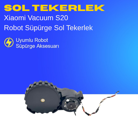 Xiaomi Vacuum S20 Robot Süpürge Sol Tekerlek