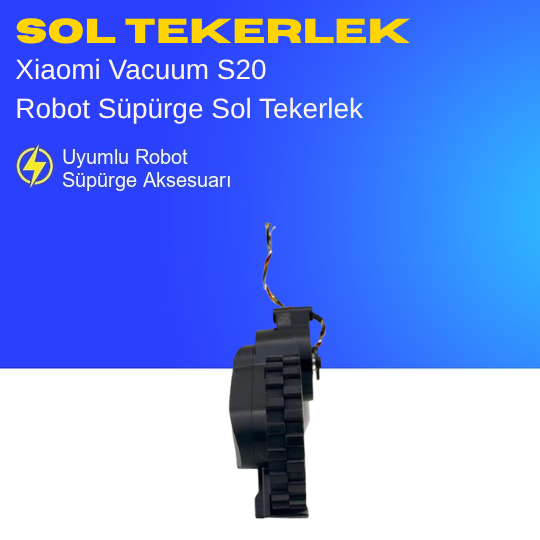 Xiaomi Vacuum S20 Robot Süpürge Sol Tekerlek