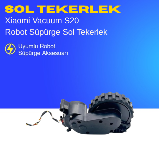 Xiaomi Vacuum S20 Robot Süpürge Sol Tekerlek