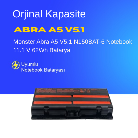 Monster Abra A7 V6.5 N150BAT-6 Notebook 11.1 V 62Wh Batarya – Orjinal Uyumlu, Yüksek Performanslı
