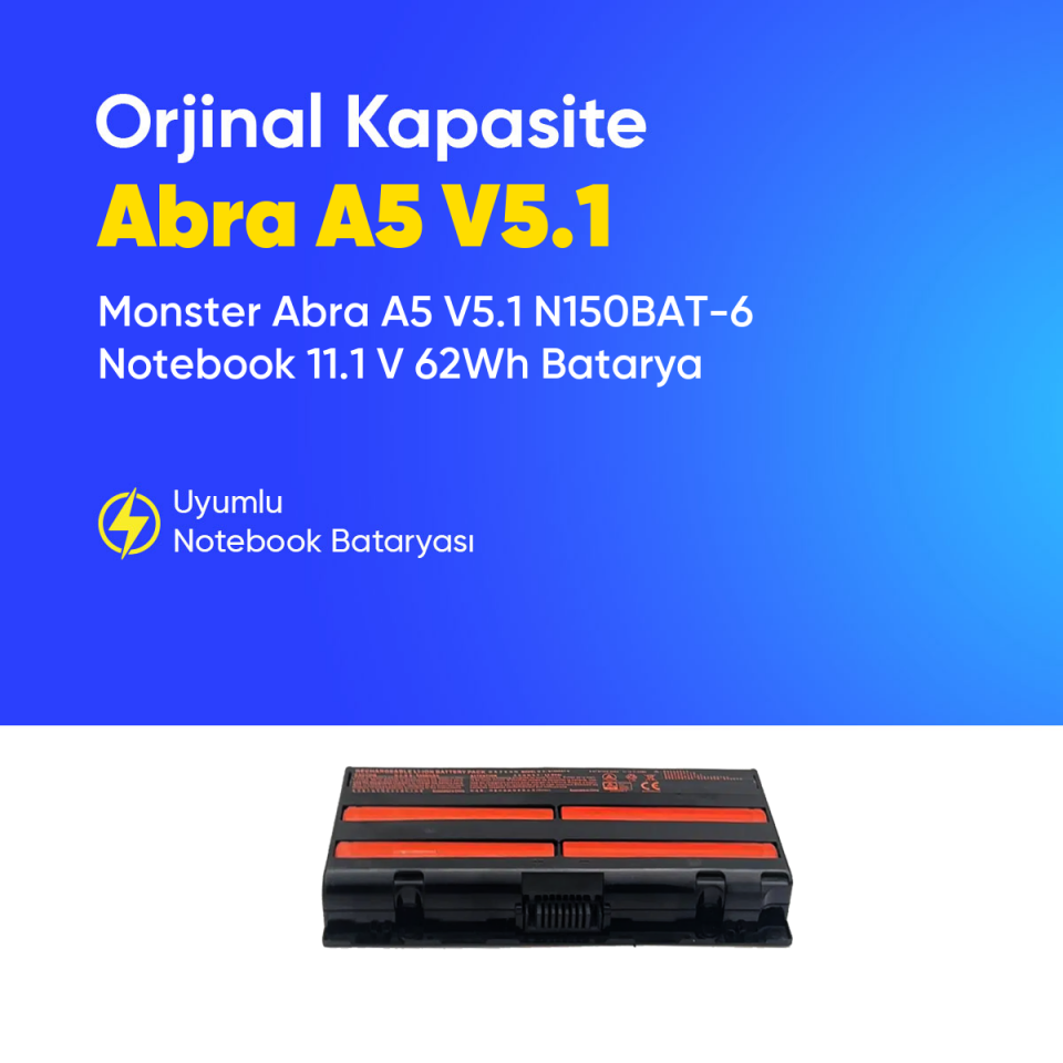 Monster Abra A5 V5.1 N150BAT-6 Notebook 11.1 V 62Wh Batarya – Orjinal Uyumlu, Yüksek Performanslı