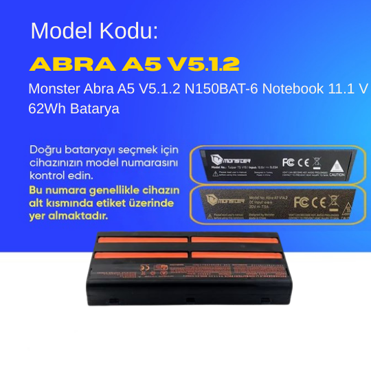 Monster Abra A5 V5.1.2 N150BAT-6 Notebook 11.1 V 62Wh Batarya – Orjinal Uyumlu, Yüksek Performanslı