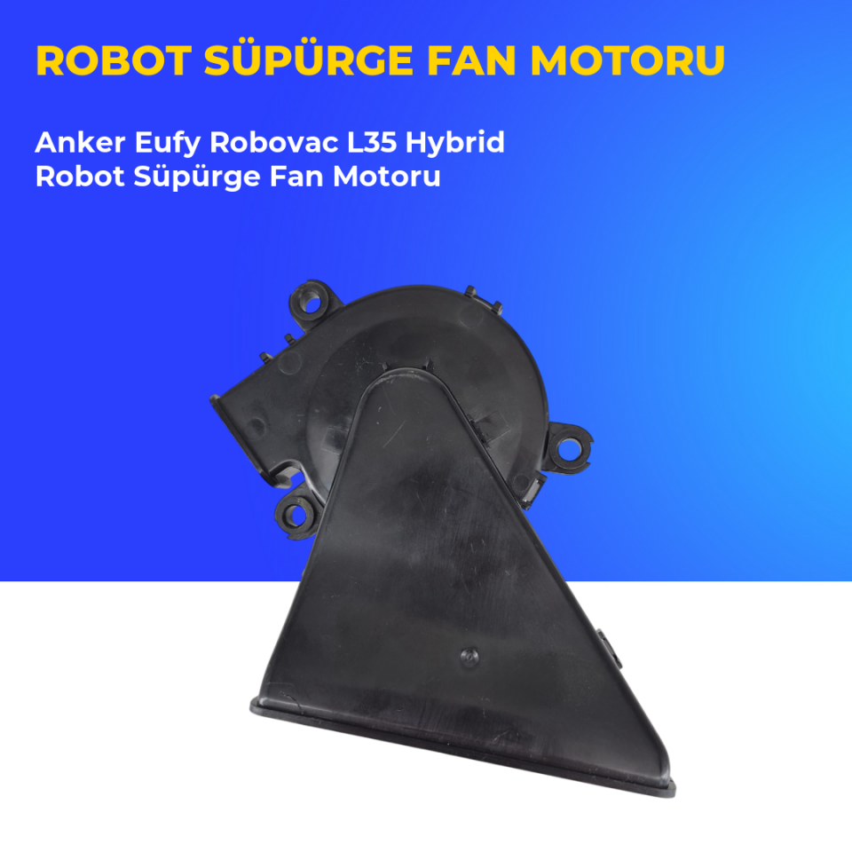 Anker Eufy Robovac L35 Hybrid Robot Süpürge Fan Motoru