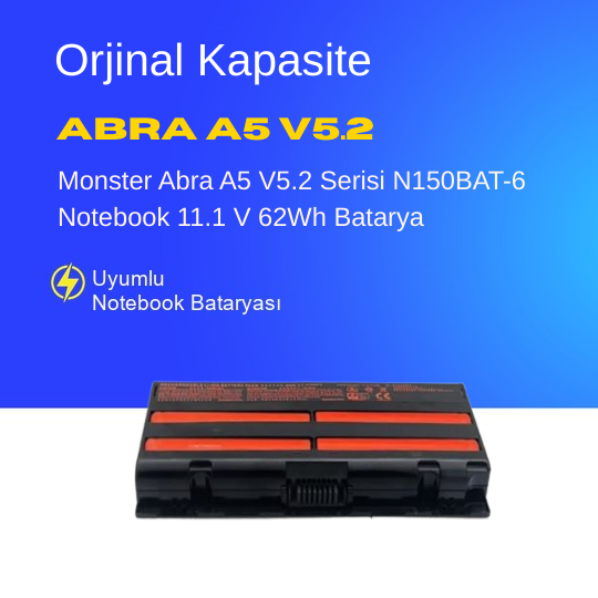 Monster Abra A5 V5.2 Serisi N150BAT-6 Notebook 11.1 V 62Wh Batarya – Orjinal Uyumlu, Yüksek Performanslı
