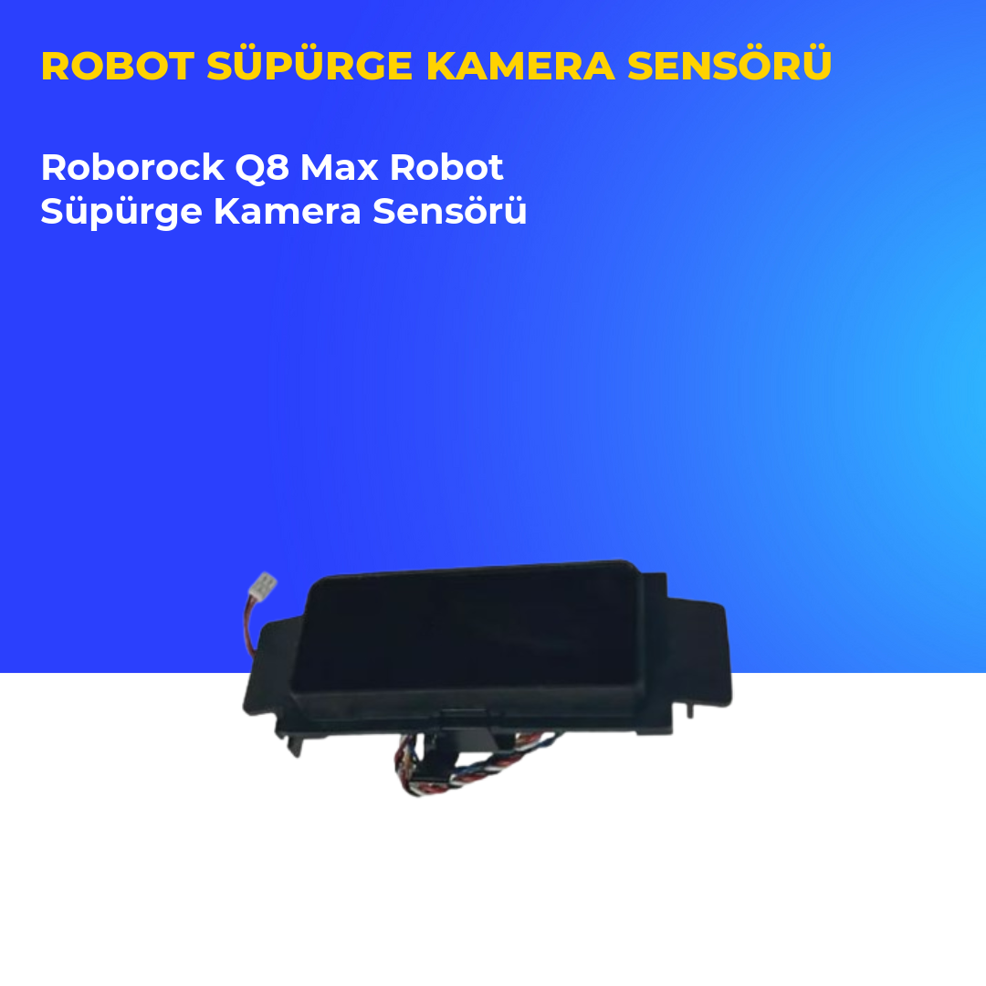 Roborock Q8 Max Robot Süpürge Kamera Sensörü