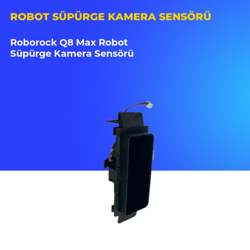 Roborock Q8 Max Robot Süpürge Kamera Sensörü