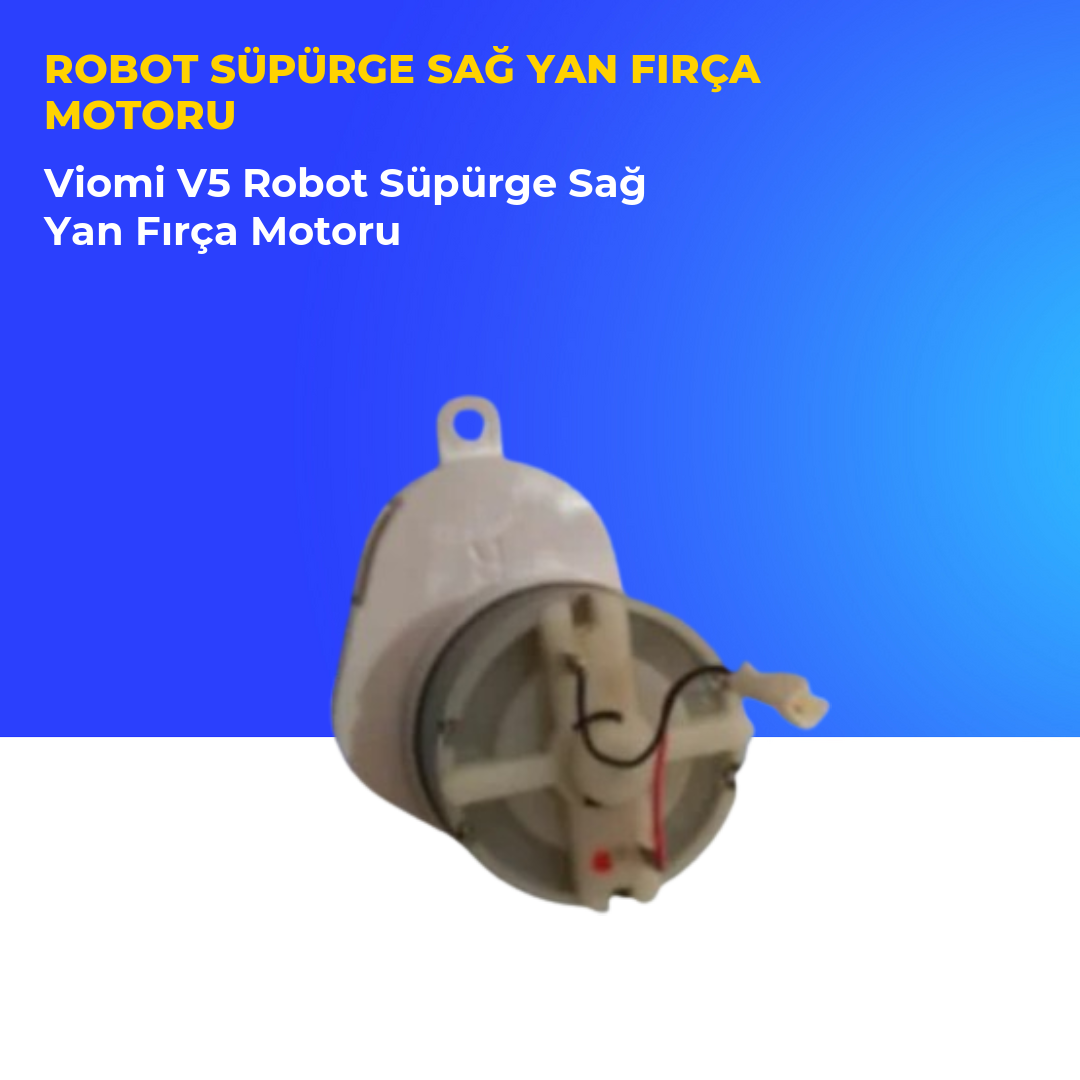 Viomi V5 Robot Süpürge Sağ Yan Fırça Motoru