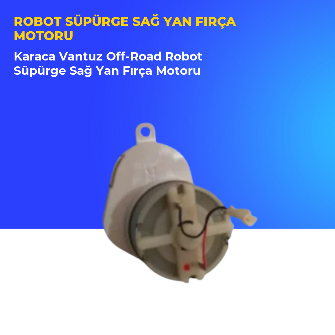 Karaca Vantuz Off-Road Robot Süpürge Sağ Yan Fırça Motoru