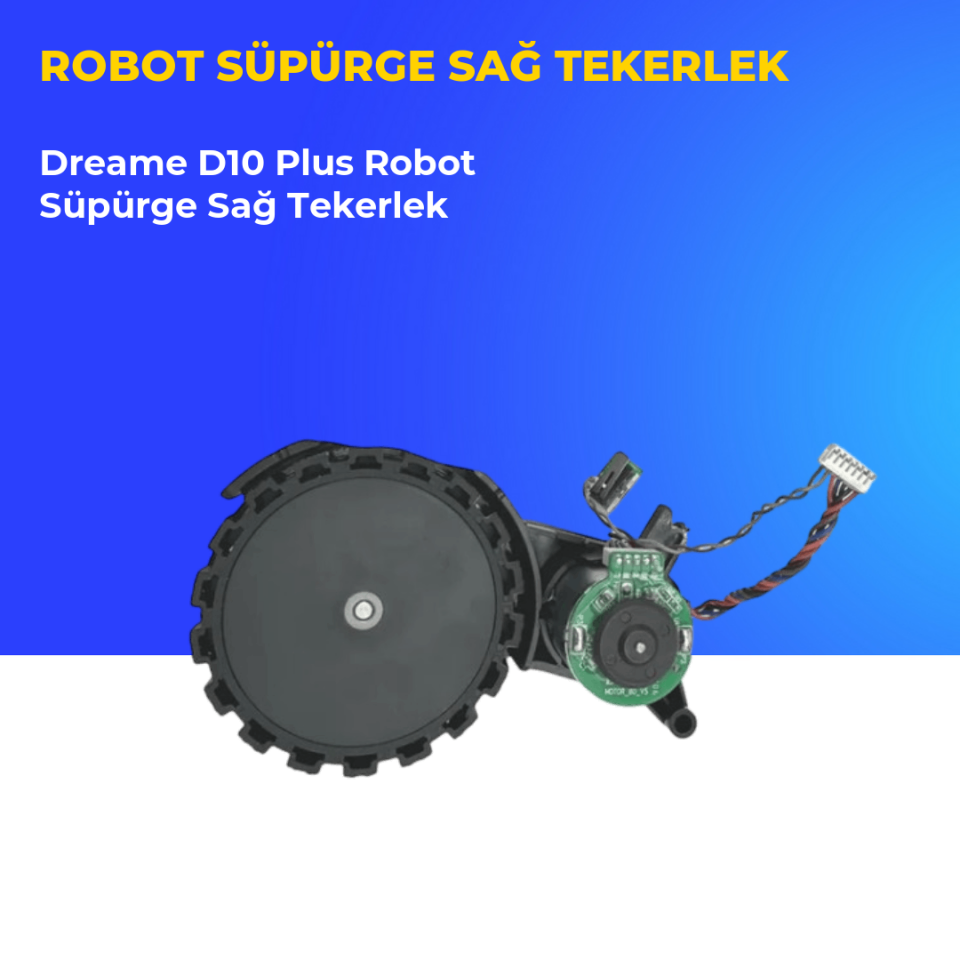 Dreame D10 Plus Robot Süpürge Sağ Tekerlek
