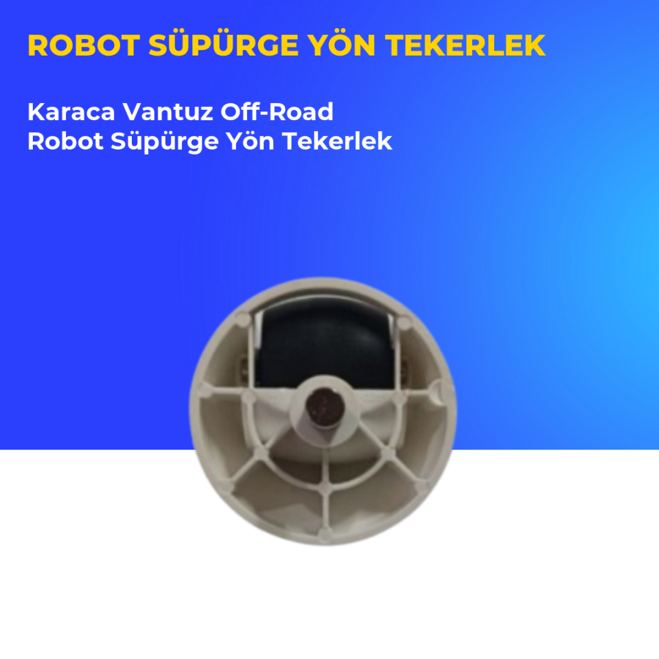 Karaca Vantuz Off-Road Robot Süpürge Yön Tekerlek