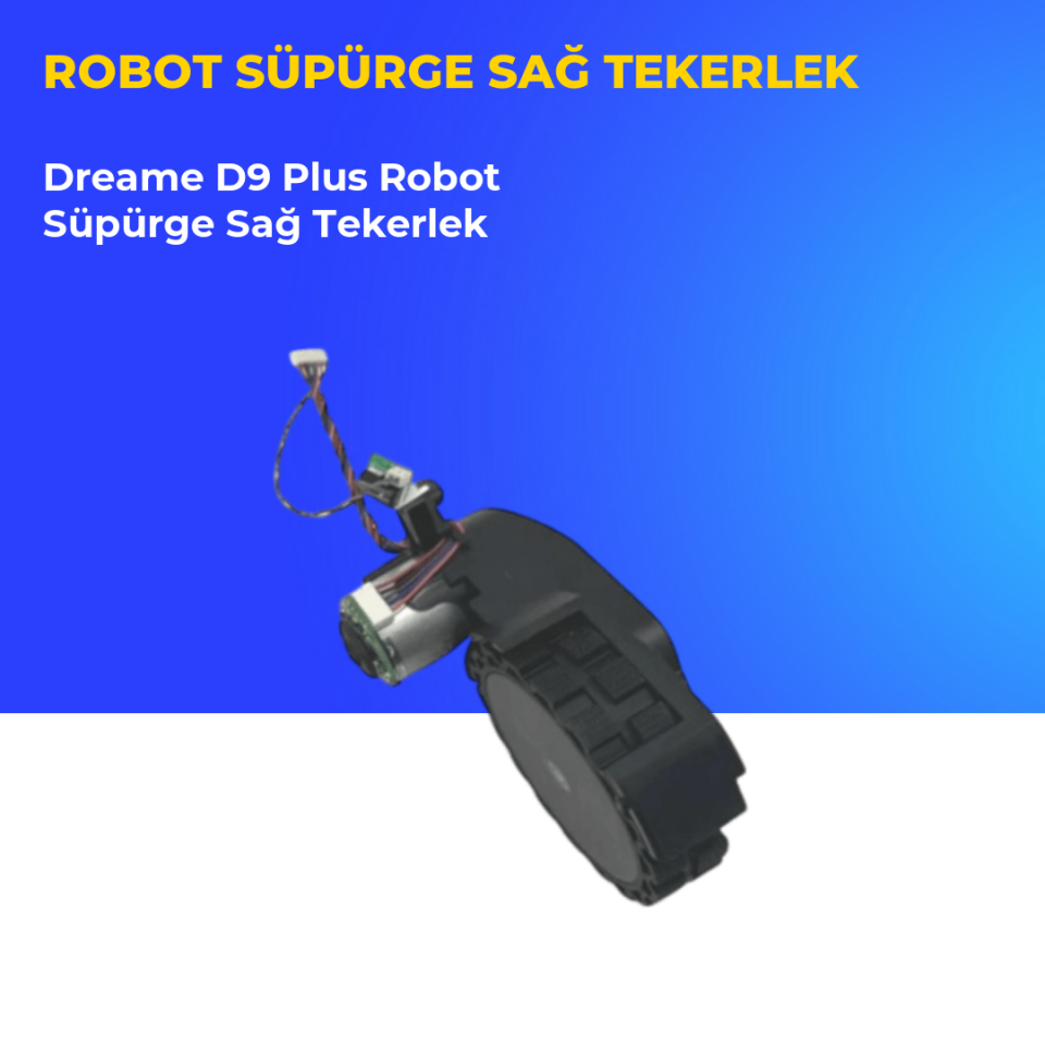 Dreame D9 Plus Robot Süpürge Sağ Tekerlek