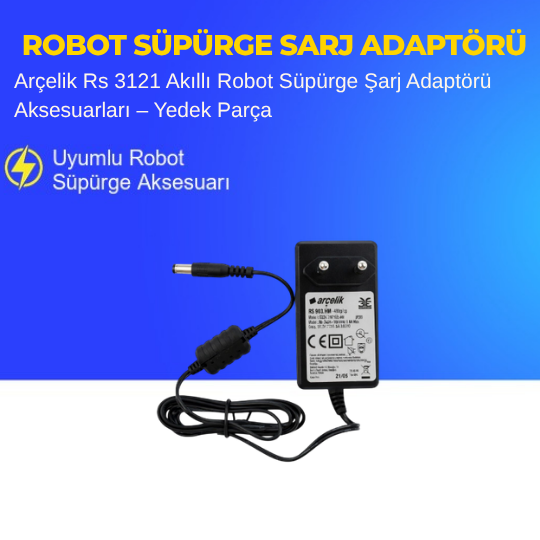 Arçelik Rs 3121 Akıllı Robot Süpürge Şarj Adaptörü Aksesuarları – Yedek Parça
