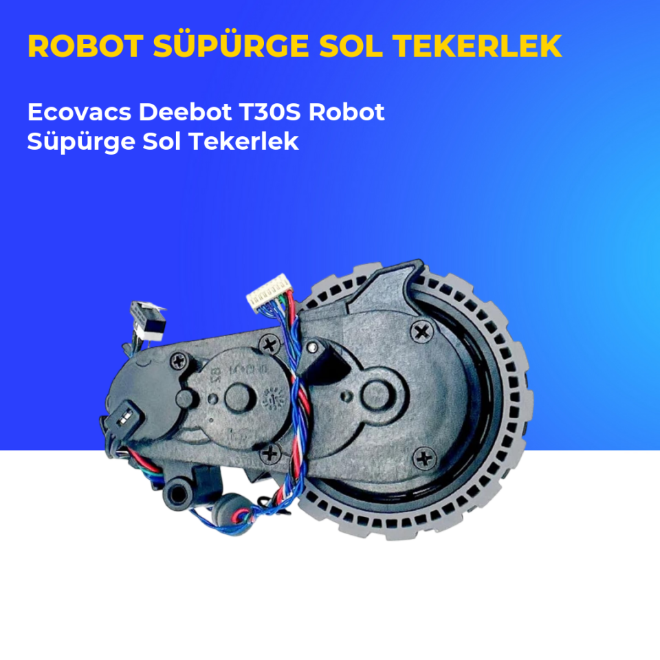 Ecovacs Deebot T30S Robot Süpürge Sol Tekerlek