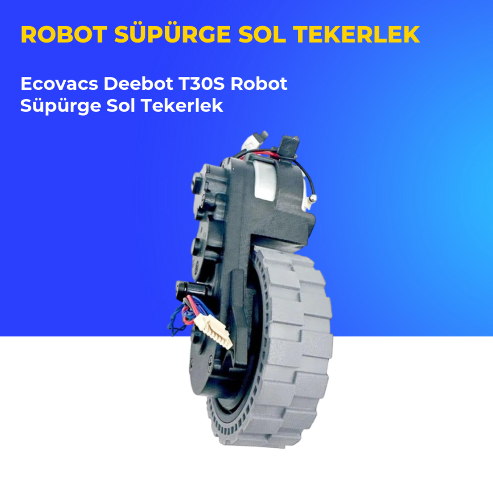 Ecovacs Deebot T30S Robot Süpürge Sol Tekerlek