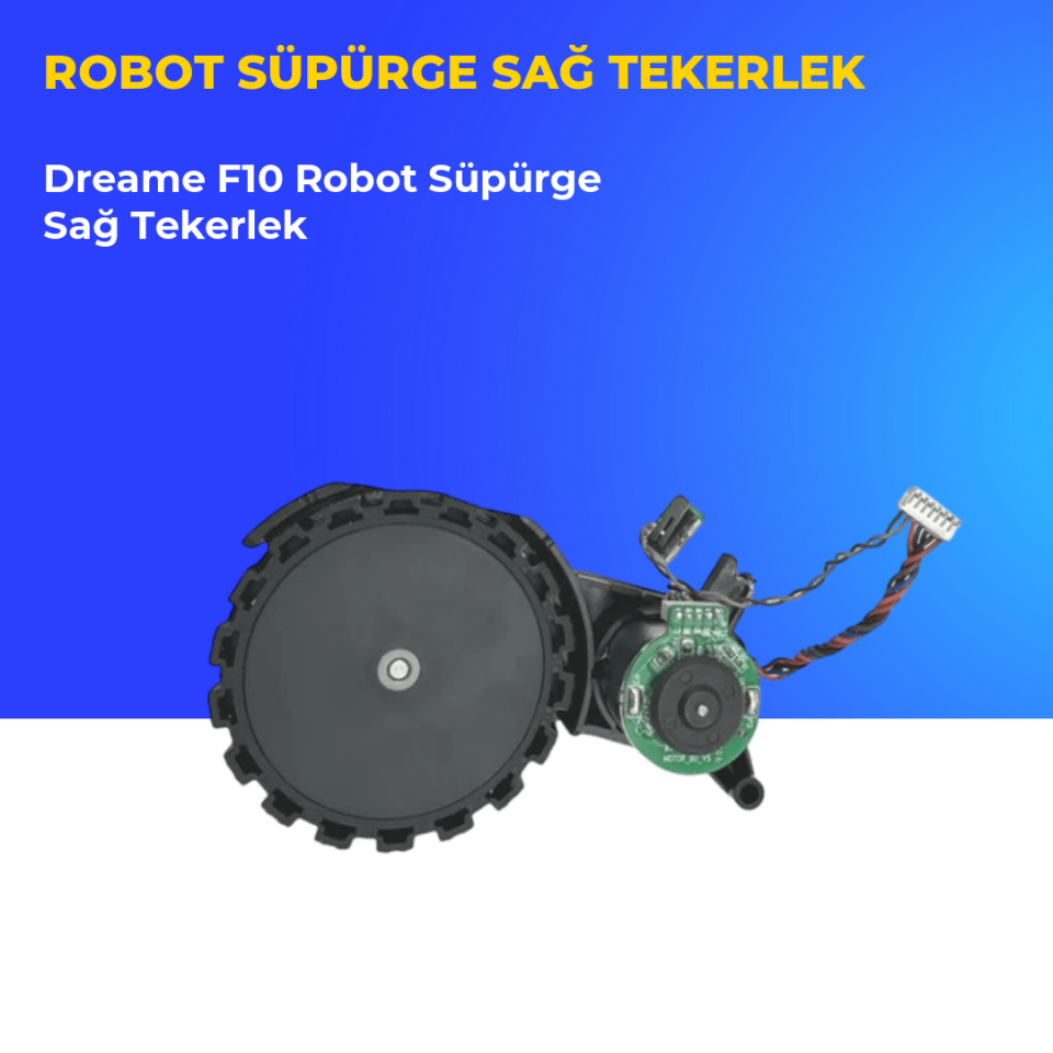 Dreame F10 Robot Süpürge Sağ Tekerlek