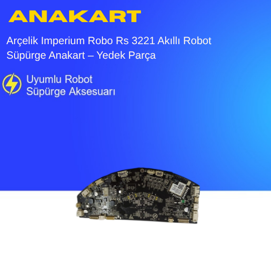 Arçelik Imperium Robo Rs 3221 Akıllı Robot Süpürge Anakart – Yedek Parça
