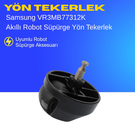 Samsung VR3MB77312K Akıllı Robot Süpürge Yön Tekerlek – Yedek Parça