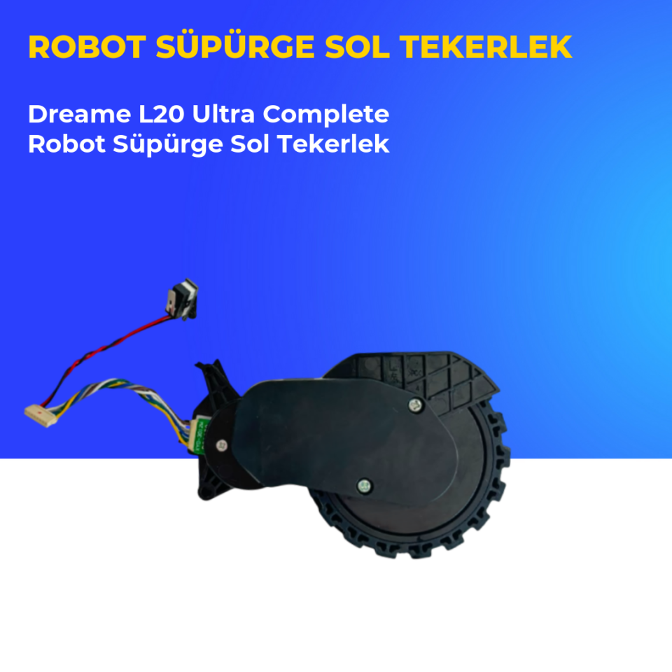 Dreame L20 Ultra Complete Robot Süpürge Sol Tekerlek