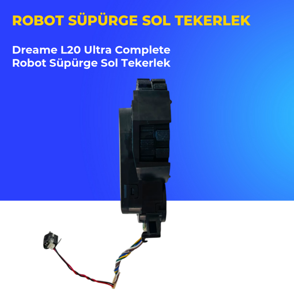 Dreame L20 Ultra Complete Robot Süpürge Sol Tekerlek