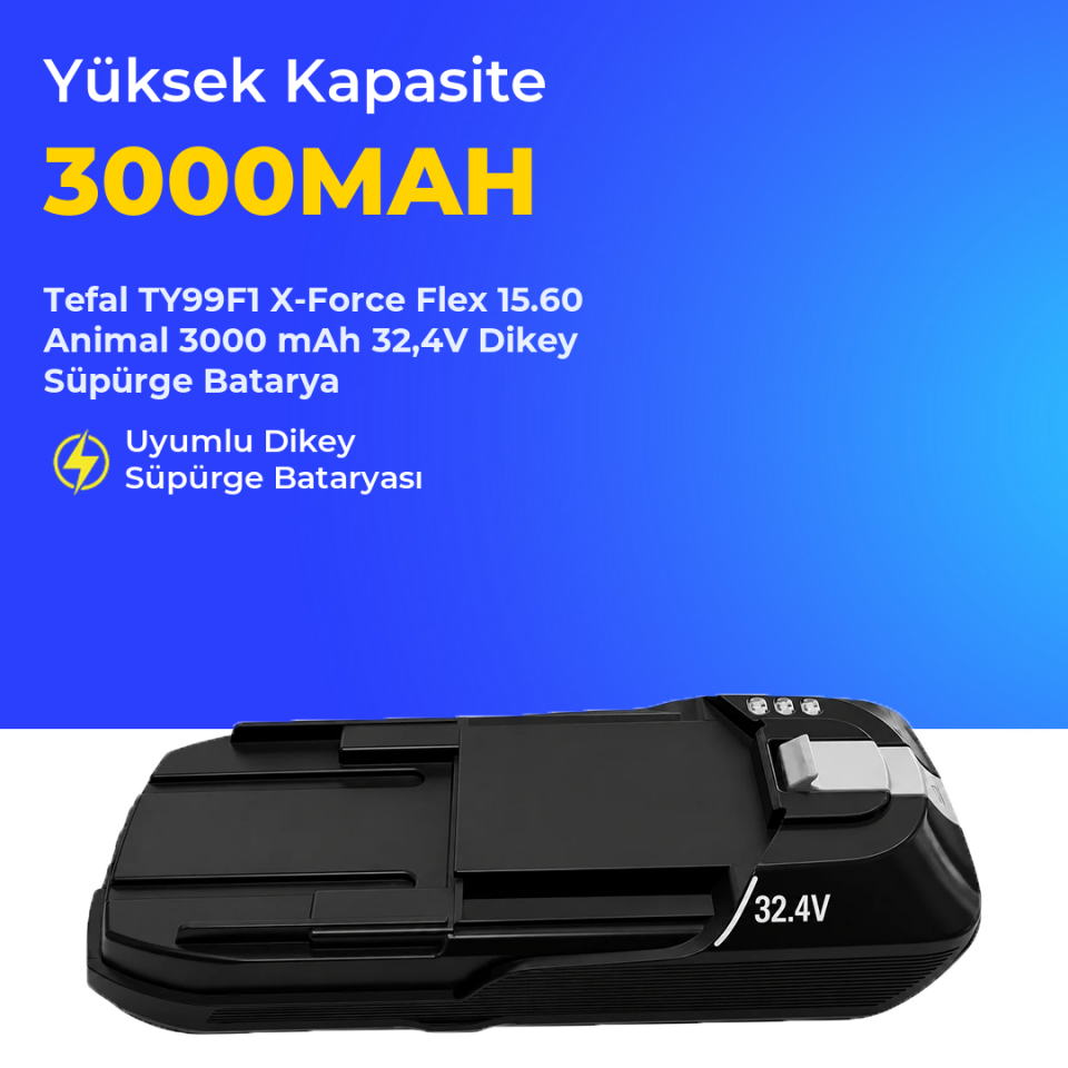 Tefal TY99F1 X-Force Flex 15.60 Animal 3000 mAh 32,4V Dikey Süpürge Batarya
