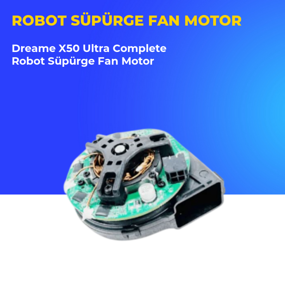 Dreame X50 Ultra Complete Robot Süpürge Fan Motor
