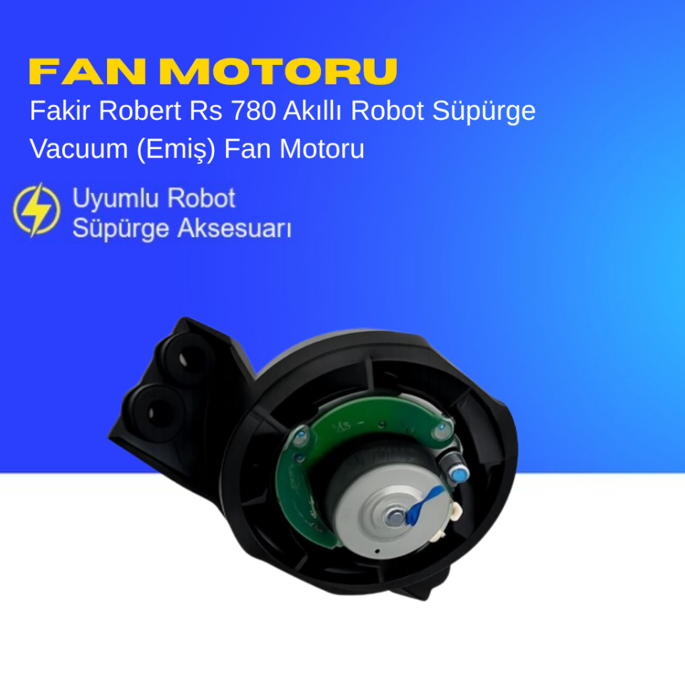 Fakir Robert Rs 780 Akıllı Robot Süpürge Vacuum (Emiş) Fan Motoru – Yedek Parça