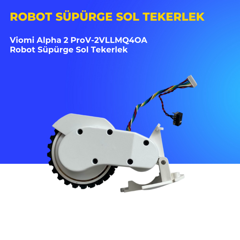Viomi Alpha 2 ProV-2VLLMQ4OA Robot Süpürge Sol Tekerlek