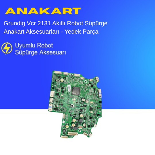 Grundig Vcr 2131 Akıllı Robot Süpürge Anakart Aksesuarları - Yedek Parça