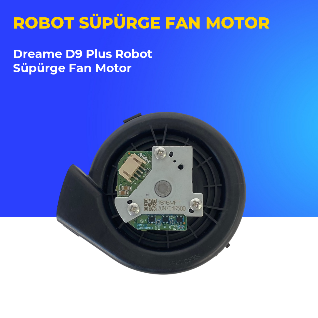Dreame D9 Plus Robot Süpürge Fan Motor