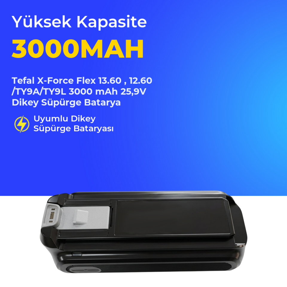 Tefal X-Force Flex 13.60 , 12.60 /TY9A/TY9L 3000 mAh 25,9V Dikey Süpürge Batarya