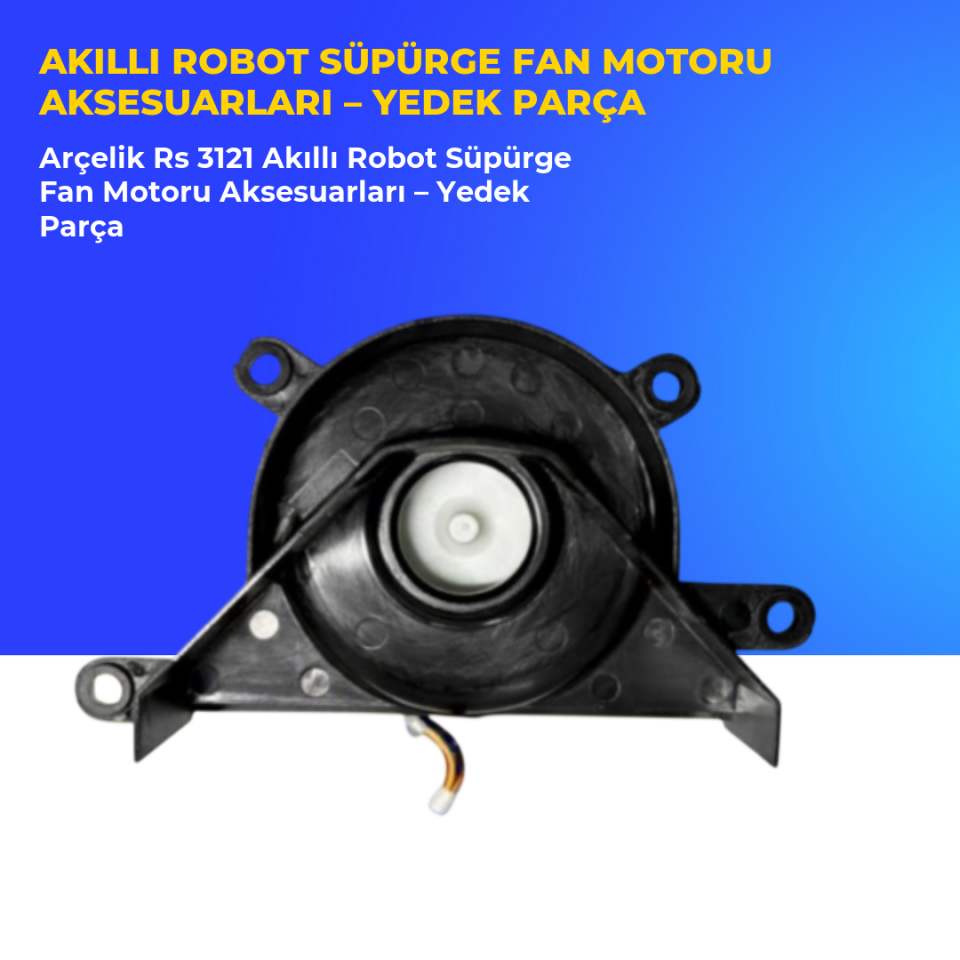 Arçelik Rs 3121 Akıllı Robot Süpürge Fan Motoru Aksesuarları – Yedek Parça