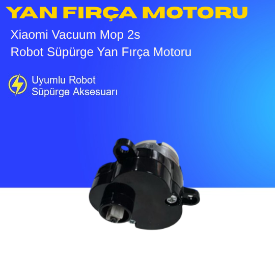 Xiaomi Vacuum Mop 2s Robot Süpürge Yan Fırça Motoru