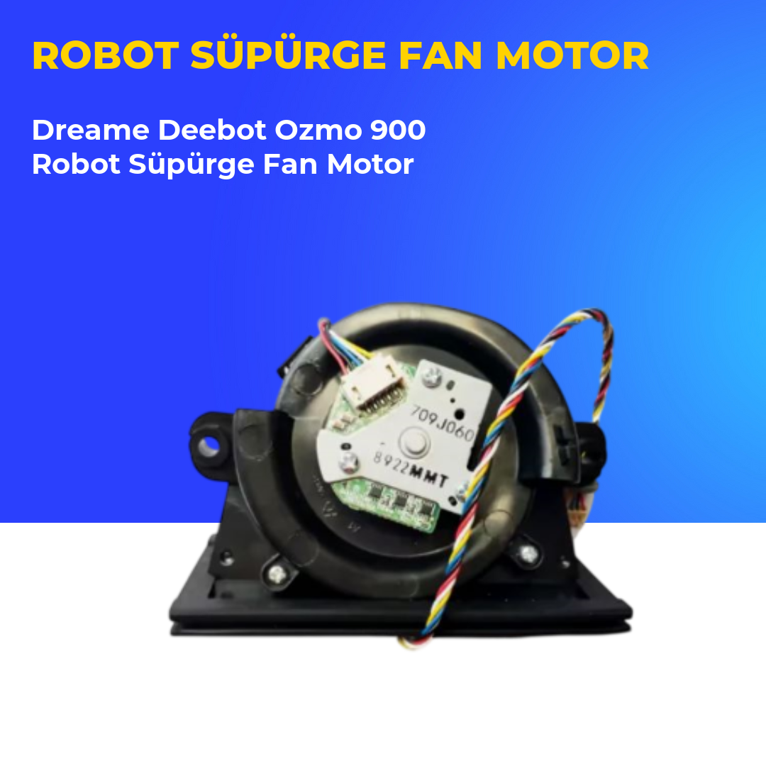 Dreame Deebot Ozmo 900 Robot Süpürge Fan Motor