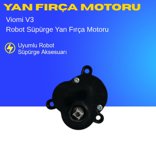 Viomi V3 Robot Süpürge Yan Fırça Motoru
