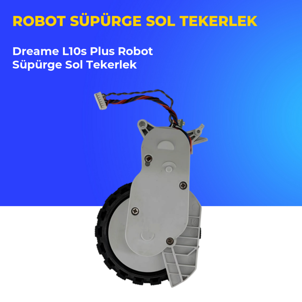 Dreame L10s Plus Robot Süpürge Sol Tekerlek