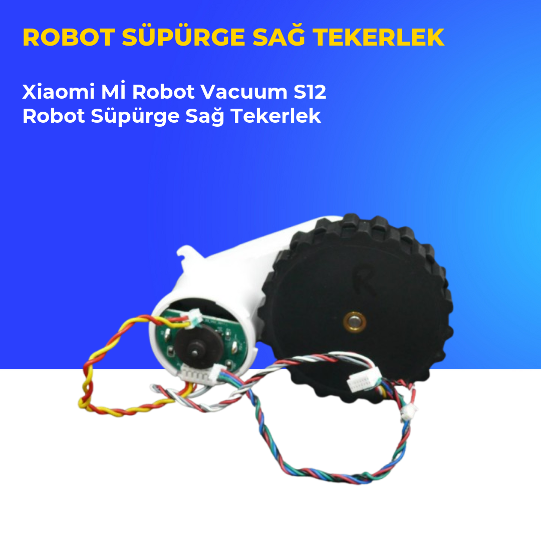 Xiaomi Mİ Robot Vacuum S12 Robot Süpürge Sağ Tekerlek