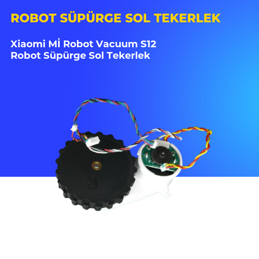 Xiaomi Mİ Robot Vacuum S12 Robot Süpürge Sol Tekerlek
