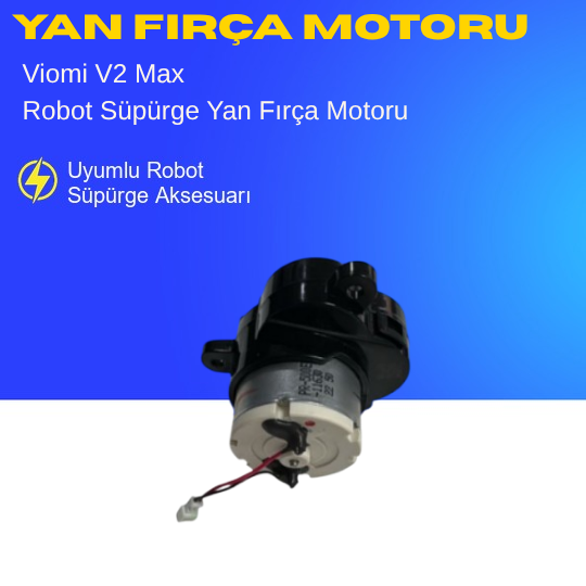 Viomi V2 Max Robot Süpürge Yan Fırça Motoru