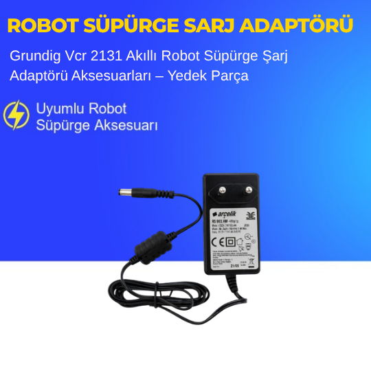 Grundig Vcr 2131 Akıllı Robot Süpürge Şarj Adaptörü Aksesuarları – Yedek Parça
