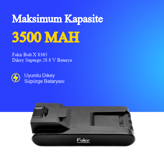 Fakir Bolt X 8365 Dikey Süpürge 3500 mAh 28.8 V Batarya – Orjinal Uyumlu Uzun Ömürlü, Yüksek Performans Pil