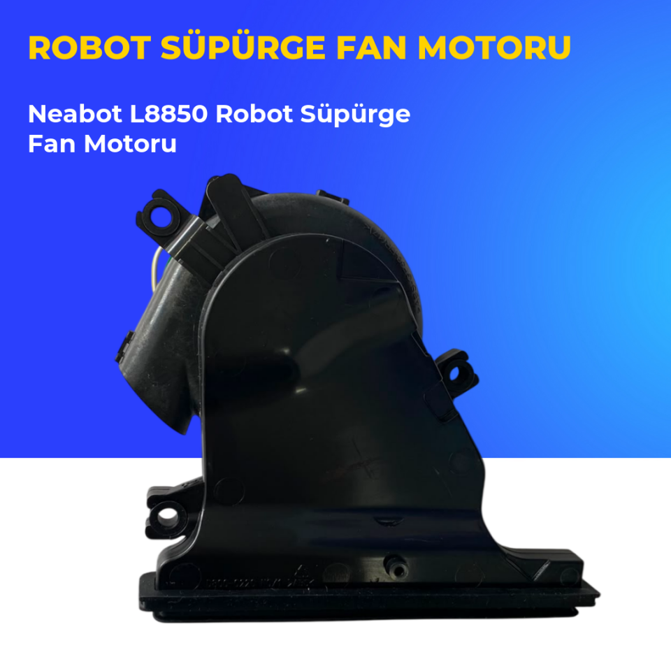 Neabot L8850 Robot Süpürge Fan Motoru