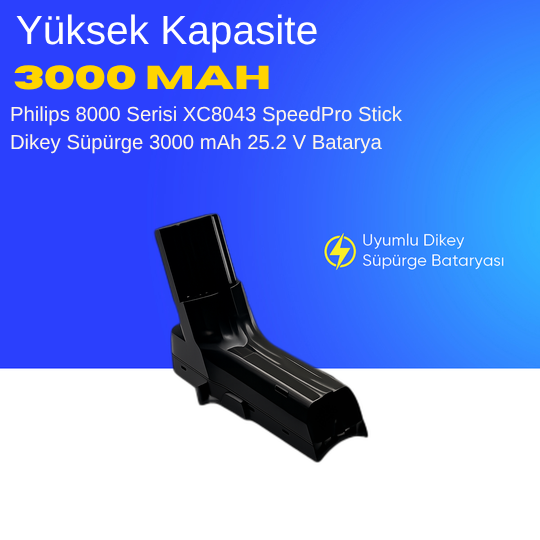 Philips 8000 Serisi XC8043 SpeedPro Stick Dikey Süpürge 3000 mAh 25.2 V  Batarya – Orjinal Uyumlu Uzun Ömürlü, Yüksek Performans Pil