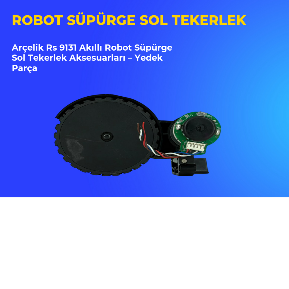 Arçelik Rs 9131 Akıllı Robot Süpürge Sol Tekerlek Aksesuarları – Yedek Parça