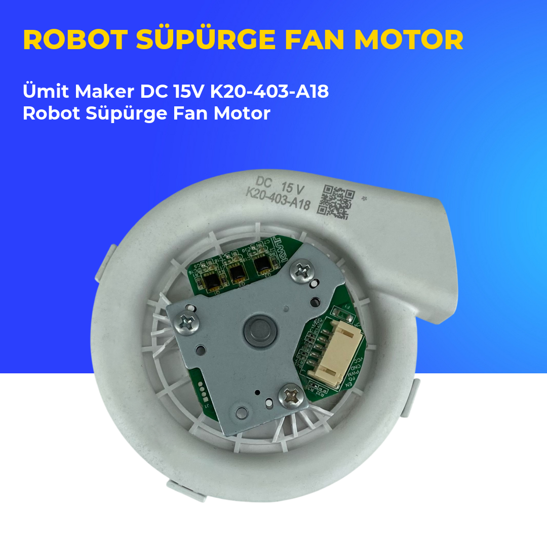 Ümit Maker DC 15V K20-403-A18 Robot Süpürge Fan Motor