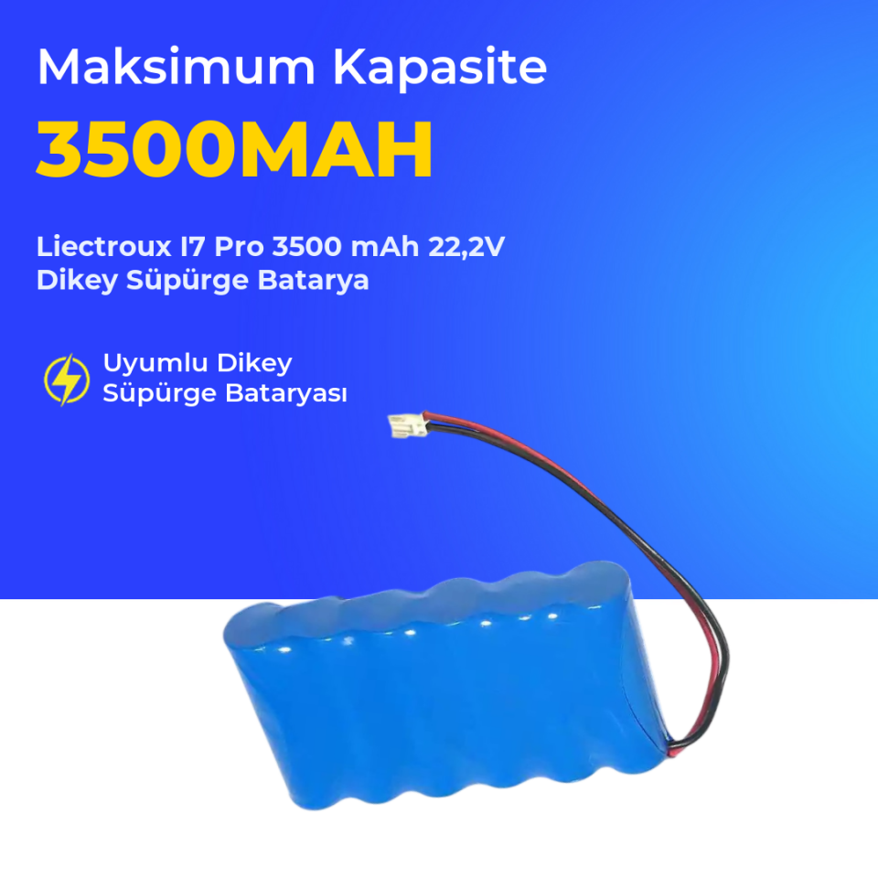 Liectroux I7 Pro 3500 mAh 22,2V Dikey Süpürge Batarya