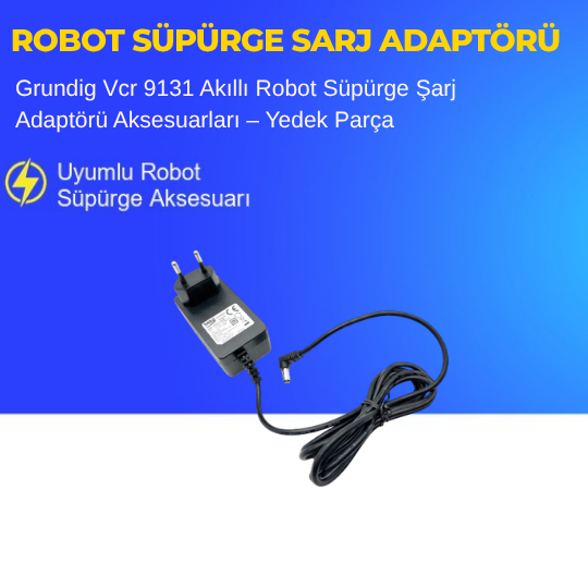 Grundig Vcr 9131 Akıllı Robot Süpürge Şarj Adaptörü Aksesuarları – Yedek Parça