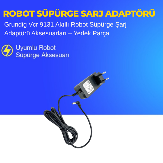 Grundig Vcr 9131 Akıllı Robot Süpürge Şarj Adaptörü Aksesuarları – Yedek Parça